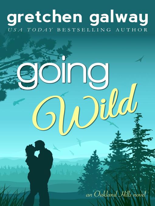 Title details for Going Wild by Gretchen Galway - Available